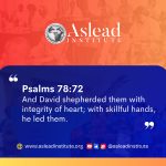 poster with this scripture Psalms 78:72 NIV: And David shepherded them with integrity of heart; with skillful hands, he led them.