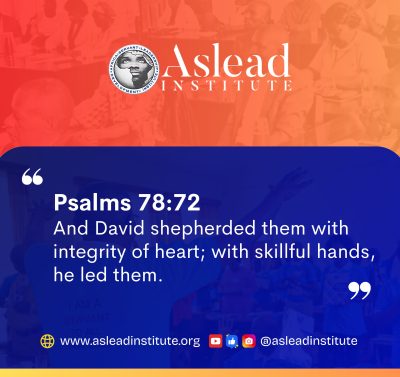 poster with this scripture Psalms 78:72 NIV: And David shepherded them with integrity of heart; with skillful hands, he led them.